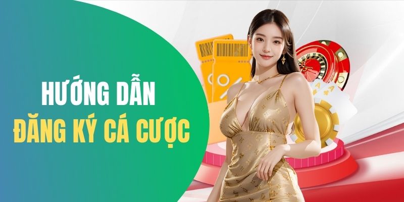 Hướng dẫn đăng ký cụ thể tại các nền tảng cược online